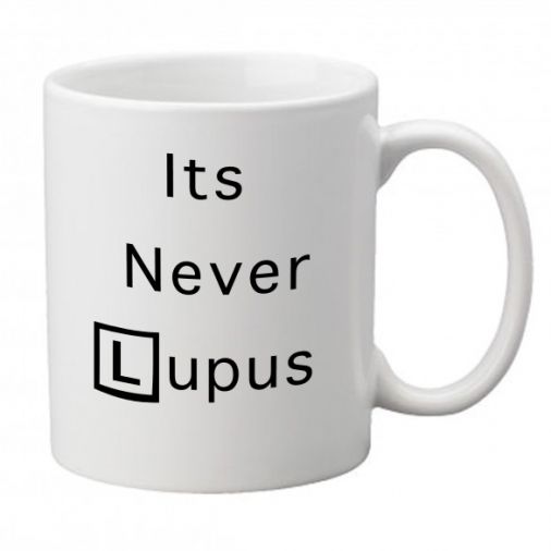'It's Never Lupus' Mug